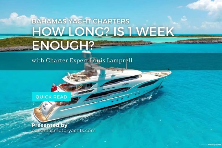 How Long? Is 1 Week Enough for a Yacht Charter in the Bahamas?